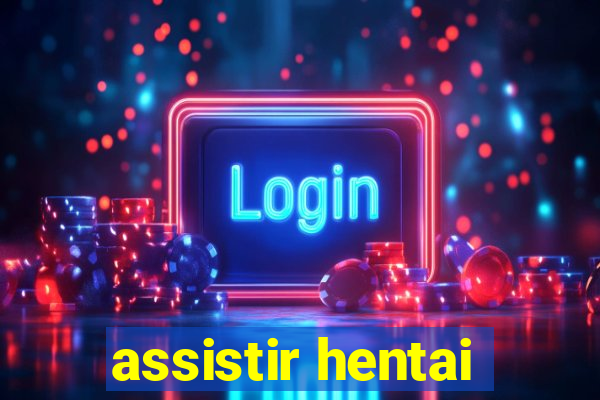 assistir hentai